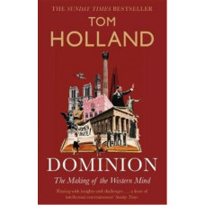 Dominion: The Making of the Western Mind
