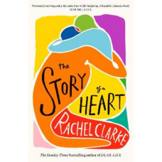 The Story of a Heart *Baillie Gifford Prize 2024 Shortlist* *Women's Prize 2025 Longlist*