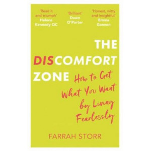 Discomfort Zone: How to Get What You Want by Living Fearlessly