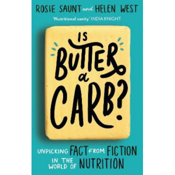 Is Butter a Carb?: Unpicking Fact from Fiction in the World of Nutrition