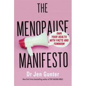 Menopause Manifesto, The: Own Your Health with Facts and Feminism