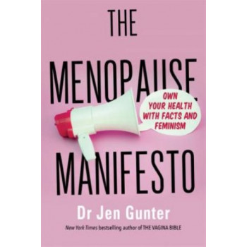 The Menopause Manifesto: Own Your Health with Facts and Feminism