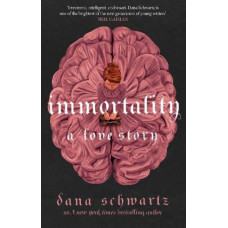 Immortality: A Love Story: the New York Times bestselling tale of mystery, romance and cadavers