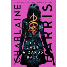 The Last Wizards' Ball: A Gunnie Rose novel