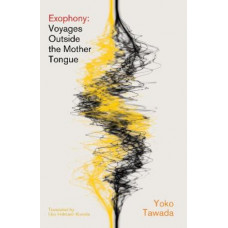 Exophony: Voyages Outside the Mother Tongue