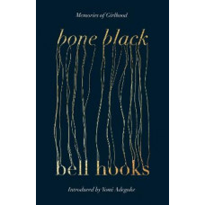 Bone Black: Memories of Girlhood