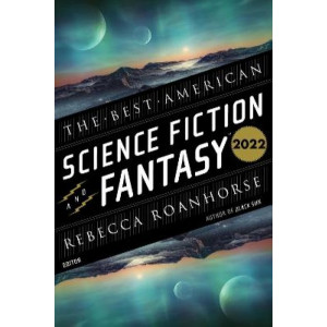 Best American Science Fiction And Fantasy 2022, The