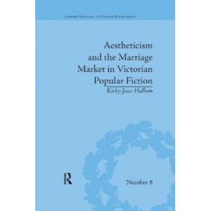 Aestheticism and the Marriage Market in Victorian Popular Fiction: The Art of Female Beauty