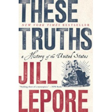 These Truths: A History of the United States