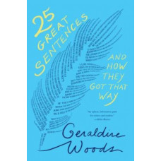 25 Great Sentences and How They Got That Way