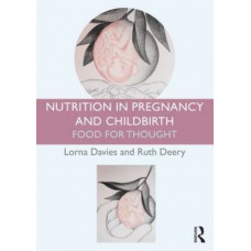 Nutrition in Pregnancy and Childbirth : Food for Thought