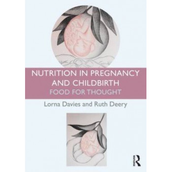 Nutrition in Pregnancy and Childbirth : Food for Thought