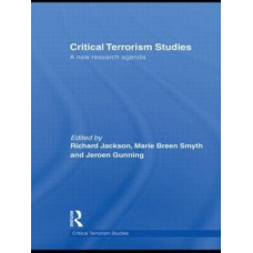 Critical Terrorism Studies: A New Research Agenda