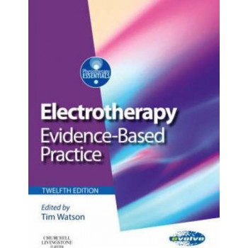 Electrotherapy: evidence-based practice - Physiotherapy Essentials (12th edition - textbook only)