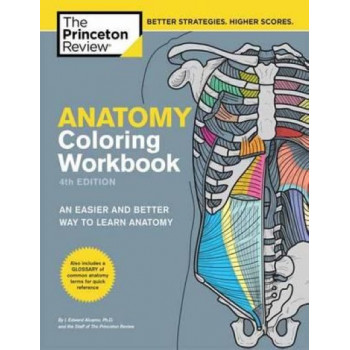 Anatomy Coloring Workbook, 4th Edition: An Easier and Better Way to Learn Anatomy