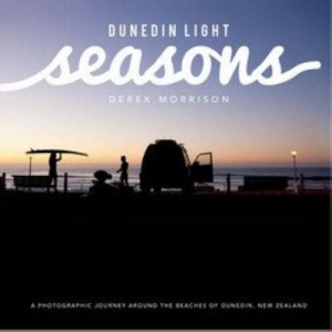 Dunedin Light Seasons: A Photographic Journey Around the Beaches of Dunedin, New Zealand