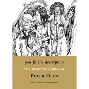 You Fit the Description: The Selected Poems of Peter Olds