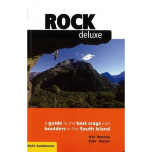 Rock Deluxe South Island : Guide to the Best Crags and Boulders
