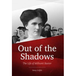 Out of the Shadows: The Life of Millicent Baxter