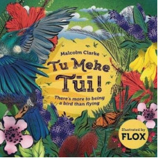 Tu Meke Tui! Paperback: There's more to being a bird than flying
