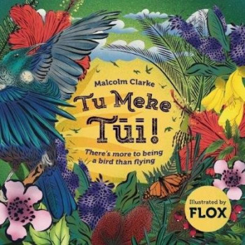 Tu Meke Tui! Paperback: There's more to being a bird than flying