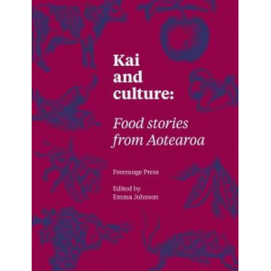 Kai and Culture: Food stories from Aotearoa