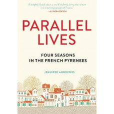 Parallel Lives: Four seasons in the French Pyrenees