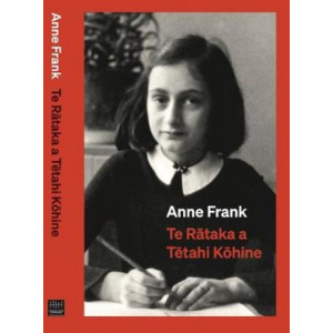 Anne Frank Te Rataka a Tetahi Kohine