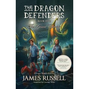 The Dragon Defenders - Book Five: The Grand Opening