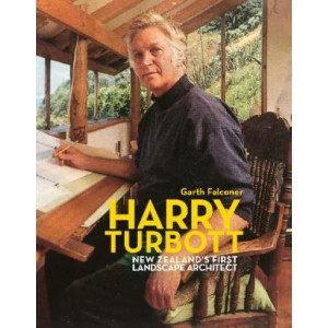 Harry Turbott: New Zealand's First Landscape Architect