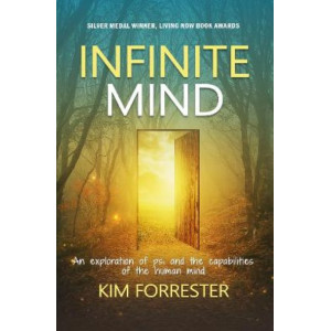 Infinite Mind: An exploration of psi and the capabilities of the human mind