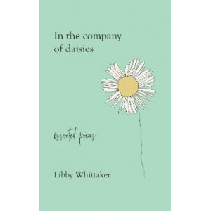 In the company of daisies: assorted poems