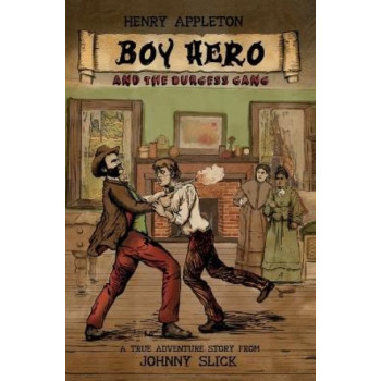Henry Appleton Boy Hero and the Burgess Gang