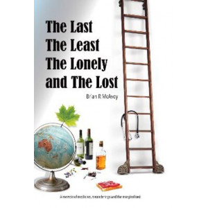 The Last, the Least, the Lonely and the Lost: A memoir of medicine, meanderings and the marginalised