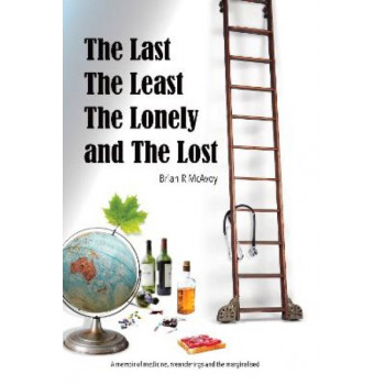 The Last, the Least, the Lonely and the Lost: A memoir of medicine, meanderings and the marginalised