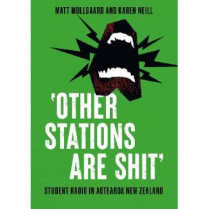 'Other Stations Are Shit': Student Radio in Aotearoa New Zealand
