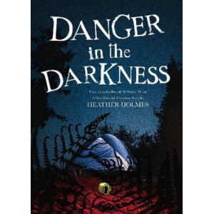 Danger in the Darkness: A New Zealand Adventure Story
