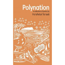 Polynation: A Collection of Poetry by Fa'afetai Ta'ase