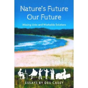 Nature's Future Our Future: Missing Links and Workable Solutions