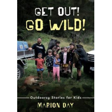 Get Out! Go Wild!: Outdoorsy Stories for Kids