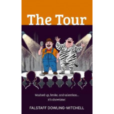 The Tour: Washed up, broke, and talentless... it's showtime!