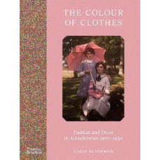 The Colour of Clothes: Fashion and Dress in Autochromes 1907-1930