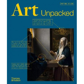 Art Unpacked: 50 Works of Art: Uncovered, Explored, Explained