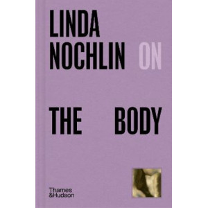Linda Nochlin on The Body