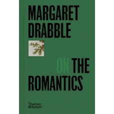 Margaret Drabble on the Romantics