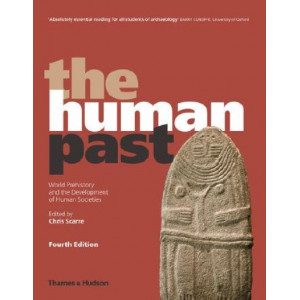 Human Past: World Prehistory and the Development of Human Societies 4E