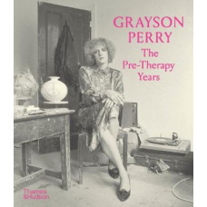 Grayson Perry: The Pre-Therapy Years
