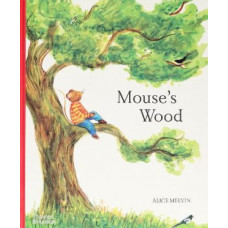 Mouse's Wood: A Year in Nature