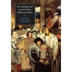 Cambridge Guide To Jewish History Religion & Culture