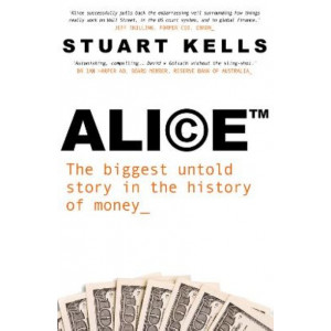 Alice  (TM): The biggest untold story in the history of money